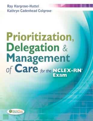 Prioritization & Clinical Judgment for Nclex-Rn(r) - Hargrove-Huttel, Ray A, RN, PhD, and Colgrove, Kathryn Cadenhead, RN, Msn, CNS