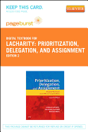 Prioritization, Delegation, and Assignment - Elsevier eBook on Vitalsource (Retail Access Card): Practice Exercises for the NCLEX Examination - Lacharity, Linda A, PhD, RN, and Kumagai, Candice K, Msn, RN, and Bartz, Barbara, MN, Arnp, Ccrn