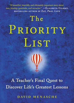 Priority List: A Teacher's Final Quest to Discover Life's Greatest Lessons - Menasche, David