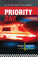 Priority One: The Life & Times of a Kiwi Paramedic - Garner, Mark