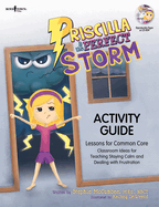 Priscilla & the Perfect Storm Activity Guide: Classroom Ideas for Teaching the Skill of Staying Calm and Dealing with Frustration