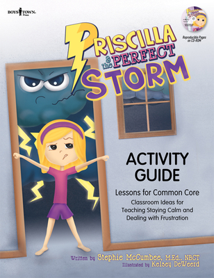 Priscilla & the Perfect Storm Activity Guide: Classroom Ideas for Teaching the Skill of Staying Calm and Dealing with Frustration - McCumbee, Stephie