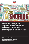 Prise en charge de l'apn?e obstructive du sommeil - R?le du chirurgien maxillo-facial