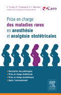 Prise En Charge Des Maladies Rares En Anesthesie Et Analgesie Obstetricales: En 200 Fiches