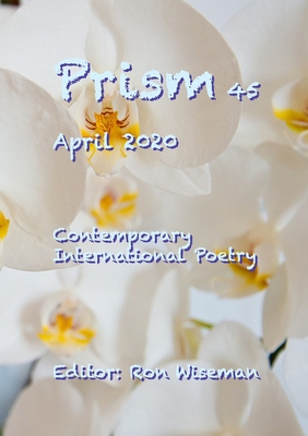Prism 45 - April 2020 - Wiseman, Ron (Editor)