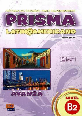 Prisma LatinoAmericano : Level B2 : Student Book: Includes free coded access to the eBook and to the ELETeca - Team Prisma