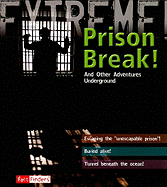 Prison Break!: And Other Adventures Underground