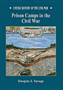 Prison Camps in Civil War(uhc) - Savage, Douglas