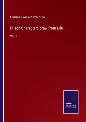 Prison Characters draw from Life: Vol. I - Robinson, Frederick William