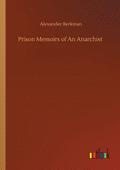 Prison Memoirs of An Anarchist
