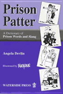 Prison Patter: A Dictionary of Prison Words and Slang