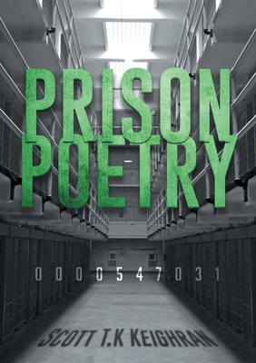 Prison Poetry - Keighran, Scott T K