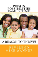 Prison Possibilities Family Time: A Reason to Thrive!