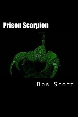 Prison Scorpion - Scott, Bob