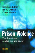 Prison Violence: Conflict, Power and Vicitmization
