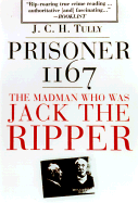 Prisoner 1167: The Madman Who Was Jack the Ripper
