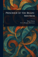 Prisoner of the Brain-Mistress