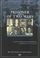 Prisoner of Two Wars: An Australian Soldier's Story