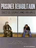 Prisoner Rehabilitation: Success Stories and Failures - Esherick, Joan