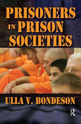 Prisoners in Prison Societies - Bondeson, Ulla