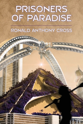 Prisoners of Paradise - Cross, Ronald Anthony