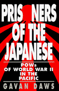 Prisoners of the Japanese: POWs of World War II in the Pacific - Daws, Gavan