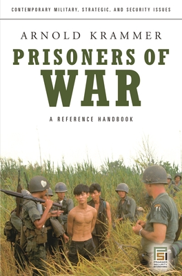 Prisoners of War: A Reference Handbook - Krammer, Arnold