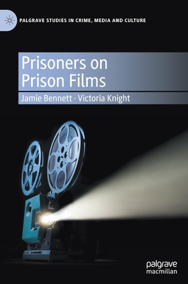 Prisoners on Prison Films - Bennett, Jamie, and Knight, Victoria