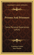 Prisons and Prisoners: Some Personal Experiences (1914)