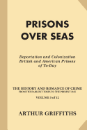 Prisons Over Seas: Deportation and Colonization, British and American Prisons of To-Day