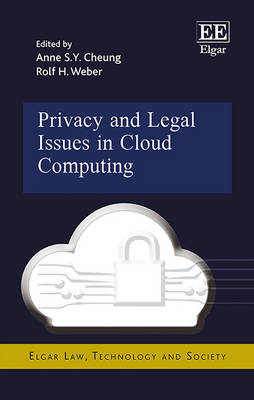 Privacy and Legal Issues in Cloud Computing - Cheung, Anne S.Y. (Editor), and Weber, Rolf H. (Editor)