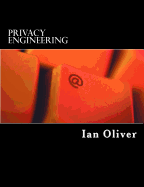 Privacy Engineering: A Dataflow and Ontological Approach - Oliver, Ian