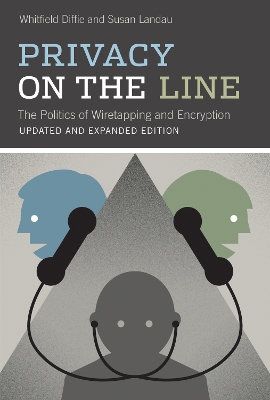 Privacy on the Line: The Politics of Wiretapping and Encryption - Diffie, Whitfield, and Landau, Susan