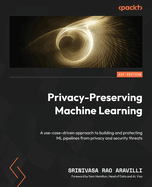 Privacy-Preserving Machine Learning: A use-case-driven approach to building and protecting ML pipelines from privacy and security threats