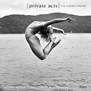 Private Acts: The Acrobat Sublime