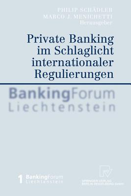 Private Banking Im Schlaglicht Internationaler Regulierungen - Sch?dler, Philip (Editor), and Menichetti, Marco J (Editor)