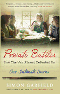 Private Battles: How the War Almost Defeated Us: Our Intimate Diaries