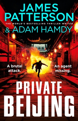 Private Beijing: A brutal attack. An agent missing. (Private 17) - Patterson, James, and Hamdy, Adam