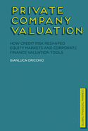 Private Company Valuation: How Credit Risk Reshaped Equity Markets and Corporate Finance Valuation Tools