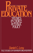 Private Education: Studies in Choice and Public Policy