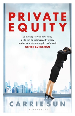 Private Equity: 'A vivid account of a world of excess, power, admiration and status' - Sun, Carrie