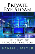 Private Eye Sloan: The Cost of Procrastination