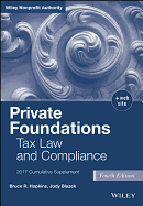 Private Foundations: Tax Law and Compliance, 2017 Cumulative Supplement