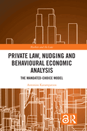 Private Law, Nudging and Behavioural Economic Analysis: The Mandated-Choice Model