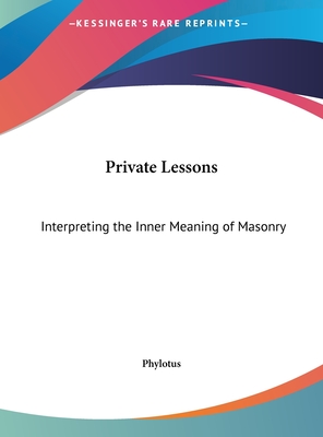 Private Lessons: Interpreting the Inner Meaning of Masonry - Phylotus