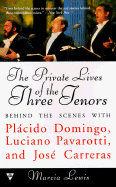 Private Lives of the Three Tenors - Lewis, Marcia