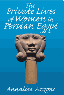 Private Lives of Women in Persian Egyphb