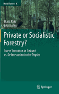 Private or Socialistic Forestry?: Forest Transition in Finland vs. Deforestation in the Tropics