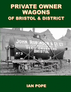 Private Owner Wagons of Bristol and District - Pope, Ian