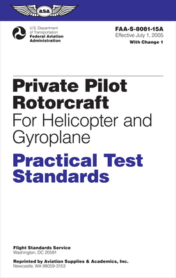 Private Pilot Rotorcraft Practical Test Standards for Helicopter and Gyroplane (2024): Faa-S-8081-15a - Federal Aviation Administration (FAA), and U S Department of Transportation, and Aviation Supplies & Academics (Asa) (Editor)